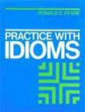 Practice with Idioms