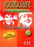 Vocabulaire pour adolescents - 250 exercices